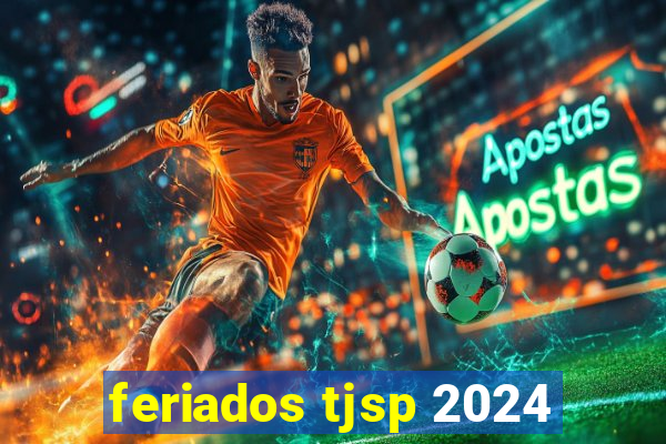 feriados tjsp 2024